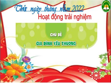 Bài giảng HĐTN 3 (Kết nối tri thức) - Tuần 17, Chủ đề: Gia đình yêu thương - Đồ dùng của người thân. Câu chuyện yêu thương (Tiết 1)