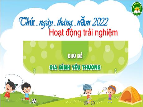 Bài giảng HĐTN 3 (Kết nối tri thức) - Tuần 18, Chủ đề: Gia đình yêu thương - Lá thư tri ân - Tình cảm gia đình (Tiết 1)