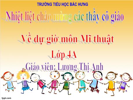Bài giảng Mĩ Thuật 4 (Kết nối tri thức) - Chủ đề 8: Quê hương thanh bình (Lương Thị Anh)
