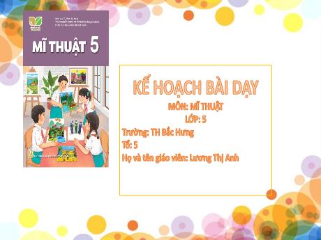 Bài giảng Mĩ Thuật 5 (Kết nối tri thức) - Chủ đề 3: Gia đình (Lương Thị Anh)