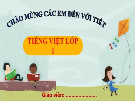Bài giảng Tiếng Việt 1 (Kết nối tri thức) - Bài 1: A a