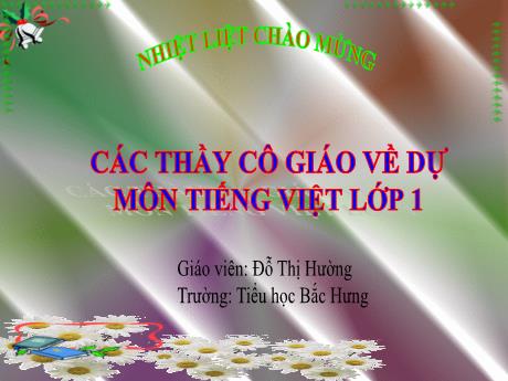 Bài giảng Tiếng Việt 1 (Kết nối tri thức) - Chủ đề 4, Bài 5: Đèn giao thông (Tiết 3+4)(Đỗ Thị Hường)