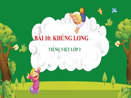Bài giảng Tiếng Việt 2 - Bài 10: Khủng long