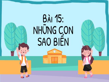 Bài giảng Tiếng Việt 2 - Bài 15: Những con sao biển (Tiết 1+2)