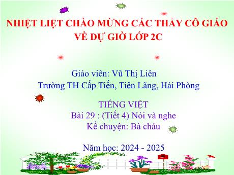 Bài giảng Tiếng Việt 2 - Bài 29: Nói và nghe: Kể chuyện Bà cháu (Tiết 4)(Vũ Thị Liên)