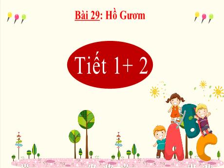 Bài giảng Tiếng Việt 2 (Kết nối tri thức) - Bài 29: Hồ Gươm + Viết chữ hoa Q, V