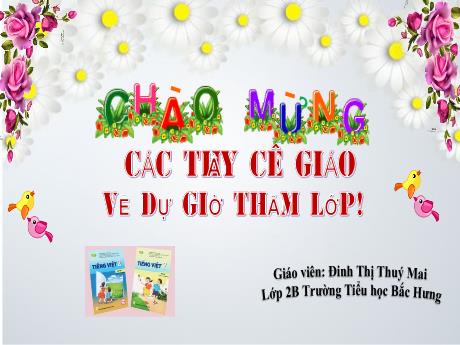 Bài giảng Tiếng Việt 2 (Kết nối tri thức) - Luyện tập: MRVT về tình cảm bạn bè. Dấu chấm, dấu chấm hỏi, dấu chấm than (Đinh Thị Thúy Mai)