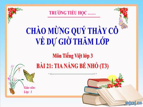 Bài giảng Tiếng Việt 3 - Tuần 12, Bài 21: Tia nắng bé nhỏ (Tiết 3)
