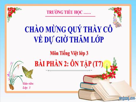 Bài giảng Tiếng Việt 3 - Tuần 35, Bài Phần 2: Ôn tập (Tiết 7)