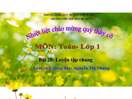 Bài giảng Toán 1 (Kết nối tri thức) - Bài 28: Luyện tập chung (Nguyễn Thị Nhung)