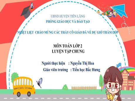 Bài giảng Toán 2 (Kết nối tri thức) - Bài 54: Luyện tập chung (Tiết 1)(Nguyễn Thị Hoa)
