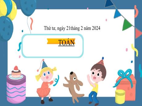 Bài giảng Toán 2 (Kết nối tri thức) - Bài: Khối trụ, khối cầu (Tiết 1)