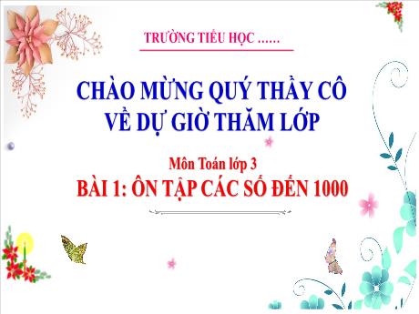 Bài giảng Toán 3 - Bài 1: Ôn tập các số đến 1000 (Tiết 2)