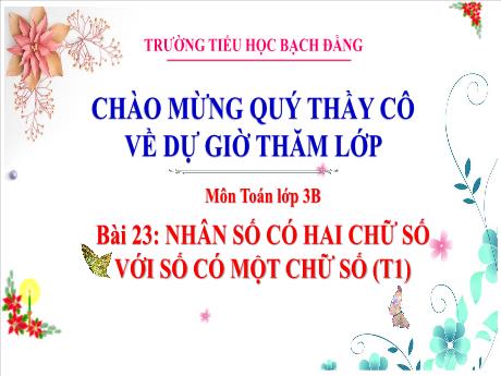 Bài giảng Toán 3 (Kết nối tri thức) - Bài 23: Nhân số có hai chữ số với số có một chữ số (Tiết 1)