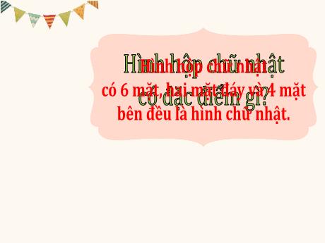 Bài giảng Toán 5 (Kết nối tri thức) - Bài 50: Diện tích xung quanh. Diện tích hình hộp chữ nhật (Tiết 1)