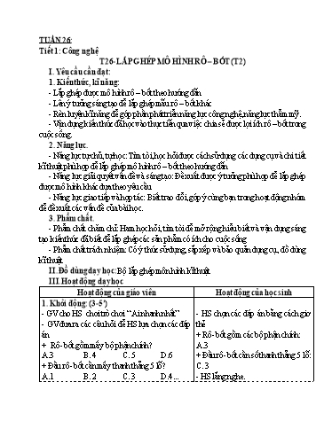 Kế hoạch bài dạy Công Nghệ 4 - Tuần 26, Tiết 26: Lắp ghép mô hình Rô-bốt (Tiết 2)