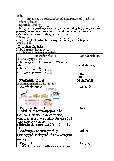 Kế hoạch bài dạy Toán 4 - Tuần 27, Tiết 132: Quy đồng mẫu số các phân số (Tiết 1)