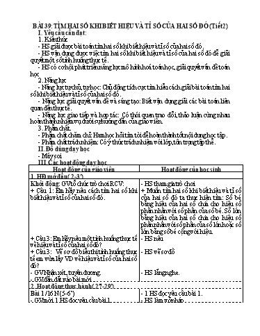 Kế hoạch bài dạy Toán 5 - Bài 39: Tìm hai số khi biết hiệu và tỉ số của hai số đó (Tiết 2)